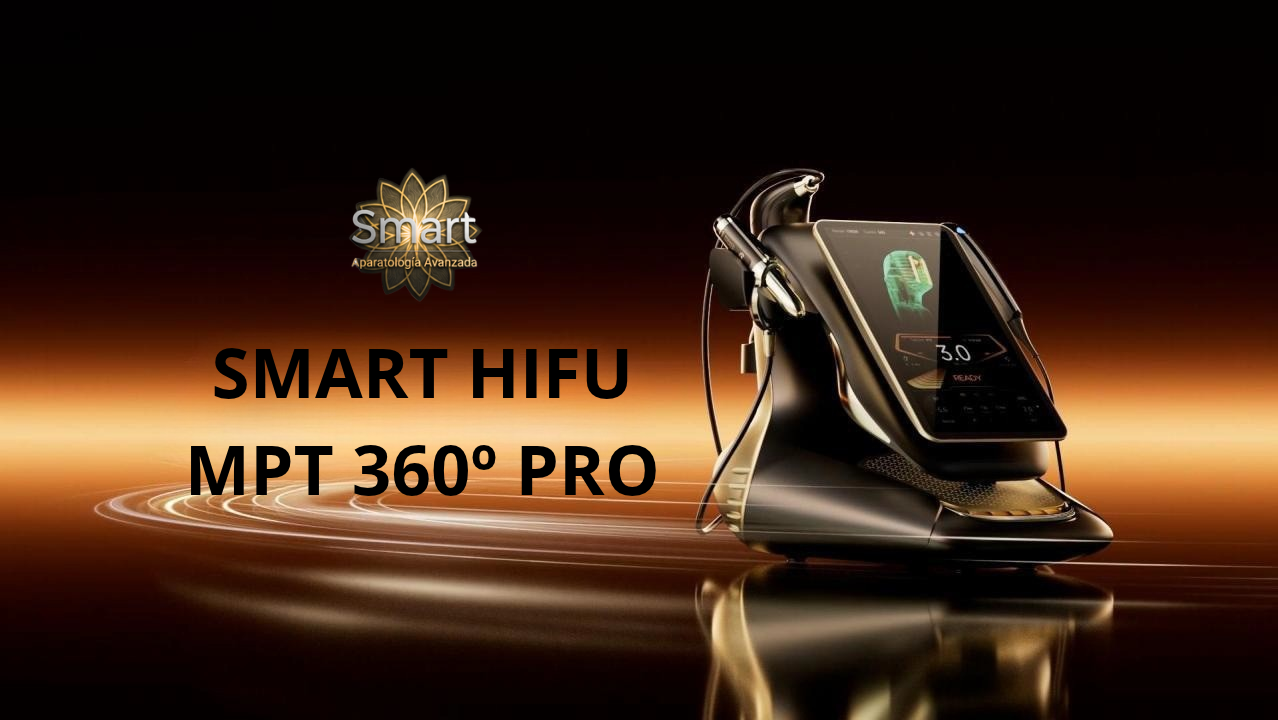 SMART HIFU MPT 360º PRO: la nueva generación de HIFU para tratamientos faciales y corporales
